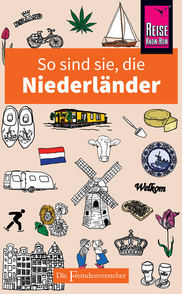 So sind sie, die Niederländer | Reise Know-How